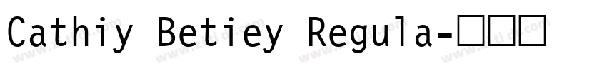 Cathiy Betiey Regula字体转换